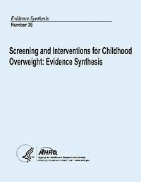 Agency for Healthcare Resea And Quality, U. S. Department of Heal Human Services - Screening and Interventions for Childhood Overweight: Evidence Synthesis: Evidence Synthesis Number 36, Häftad