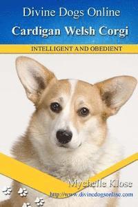 Mychelle Klose - Cardigan Welsh Corgi: Divine Dogs Online, Häftad