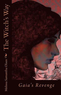 Melissa Samantha Olsen - The Witch's Way: Gaia's Revenge, Häftad