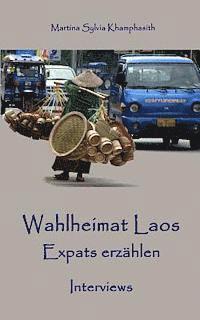 bokomslag Wahlheimat Laos. Expats erzählen: Interviews