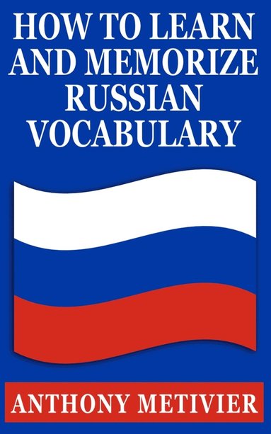 bokomslag How to Learn & Memorize Russian Vocabulary