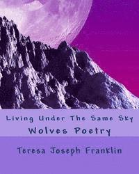 bokomslag Living Under The Same Sky: Wolves Poetry