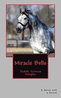 bokomslag Miracle Belle: A Horse with a Secret