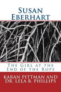 bokomslag Susan Eberhart: The Girl at the End of the Rope