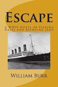 bokomslag Escape: A WWII Novel of Fleeing Nazis and Avenging Jews