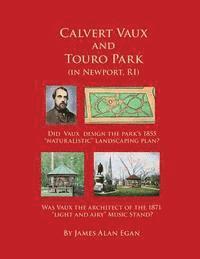 Calvert Vaux and Touro Park: Did Calvert Vaux design the 1855 landscaping plan and the 1871 Music Stand? 1