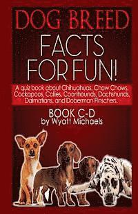 Wyatt Michaels - Dog Breed Facts for Fun! Book C-D, Häftad