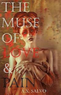B. B. Sunshine, A. X. Salvo - The Muse of Love and Pain, Häftad