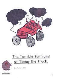 bokomslag The Terrible Tantrums of Timmy the Truck