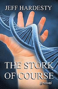 Jeff Hardesty - The Stork Of Course, Häftad