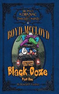 bokomslag Boyd McCloyd and the Black Ooze Part 1