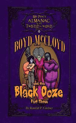 bokomslag Boyd McCloyd and the Black Ooze Part 3