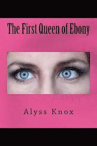 Alyss Knox - The First Queen of Ebony, Häftad