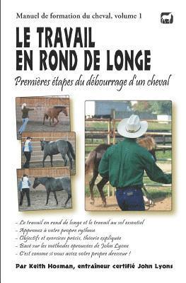 Gaelle Till - Le travail en rond de longe: Premières étapes du débourrage d'un cheval, Häftad