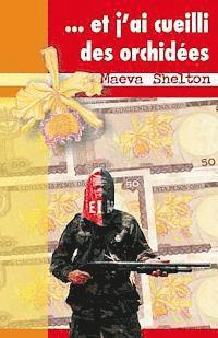 Api Tahiti - ... et j'ai cueilli des orchidées, Häftad