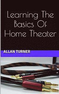 bokomslag Learning The Basics Of Home Theater