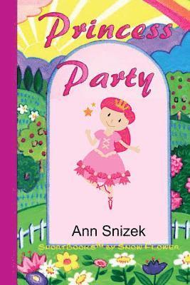 Ann Snizek - Princess Party: ShortBooks by Snow Flower, Häftad