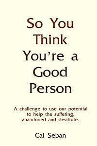 So You Think You're A Good Person 1