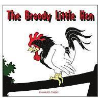 bokomslag The Broody Little Hen: A children's fable
