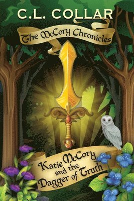 bokomslag The McCory Chronicles: Katie McCory and the Dagger of Truth