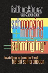 Schmingling: The Art of Being Well-Connected Through Blatant Self-Promotion 1