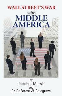 bokomslag Wall Street's War with Middle Class America: A Thirty Year History