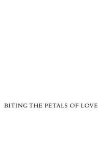 bokomslag Biting The Petals Of Love