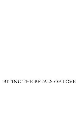 Biting The Petals Of Love 1