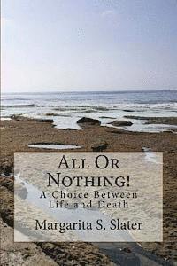 bokomslag All Or Nothing: A Choice Between Life and Death