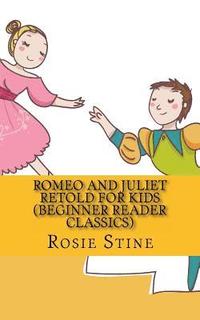 bokomslag Romeo and Juliet Retold For Kids (Beginner Reader Classics)