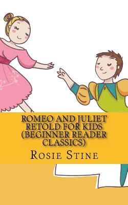 Romeo and Juliet Retold For Kids (Beginner Reader Classics) 1