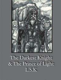 bokomslag The Darkest Knight & The Prince of Light