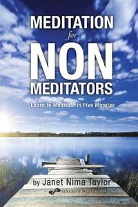 bokomslag Meditation for Non-Meditators: Learn to Meditate in Five Minutes