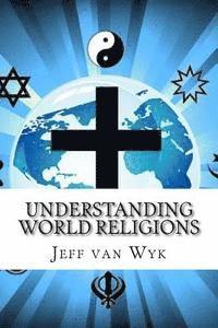 bokomslag Understanding World Religions: Many religions but only one way