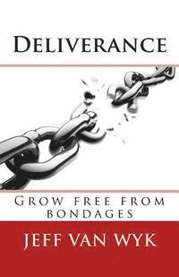 Deliverance: Grow free from bondages 1