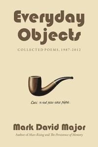 bokomslag Everyday Objects: Collected Poems, 1987-2012