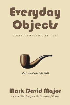 Everyday Objects: Collected Poems, 1987-2012 1