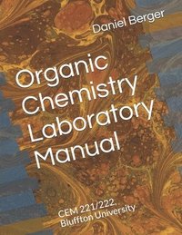 bokomslag Organic Chemistry Laboratory Manual: CEM 221/222, Bluffton University