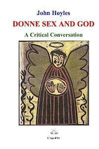 bokomslag Donne Sex and God: A Critical Conversation