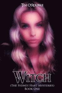 Tim O'Rourke - Witch: A Sydney Hart Novel Book One, Häftad
