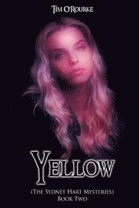 Tim O'Rourke - Yellow: A Sydney Hart Novel Book Two, Häftad