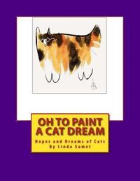 bokomslag Oh to Paint a Cat Dream: Hopes and Dreams of Cats