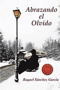 Raquel Sanchez Garcia - Abrazando el Olvido, Häftad