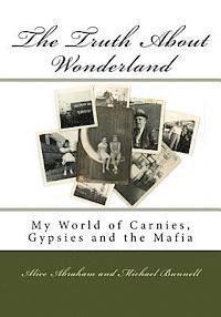bokomslag The Truth About Wonderland: My World of Carnies, Gypsies and the Mafia