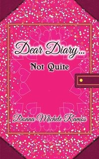 bokomslag Dear Diary...Not Quite