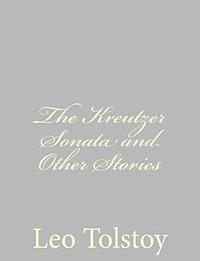 bokomslag The Kreutzer Sonata and Other Stories