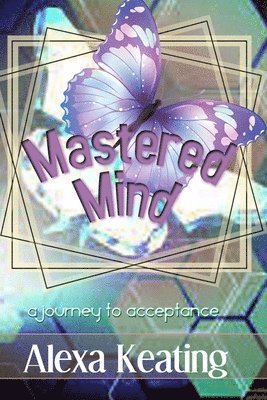 Mastered Mind: A Journey to Acceptance 1