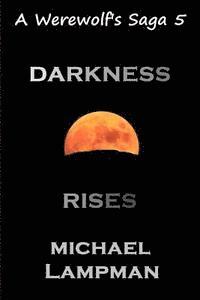 bokomslag Darkness Rises A Werewolf's Saga