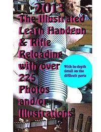 2013 The Illustrated Learn Handgun & Rifle Reloading with over 225 photos and/or 1