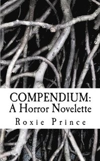 bokomslag Compendium: A Horror Novelette